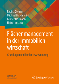 Flächenmanagement in der Immobilienwirtschaft von Irmscher,  Heike, Marchionini,  Michael, Neumann,  Guenter, Zeitner,  Regina