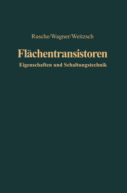 Flächentransistoren von Rusche,  Georg, Wagner,  Karl, Weitzsch,  Fritz