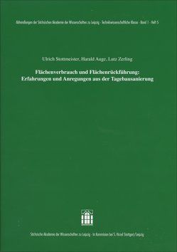 Flächenverbrauch und Flächenrückführung: Erfahrungen und Anregungen aus der Tagebausanierung von Auge,  Harald, Stottmeister,  Ulrich, Zerling,  Lutz