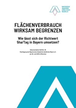 Flächenverbrauch wirksam begrenzen von Bayer. Akademie Ländlicher Raum, Miosga,  Manfred, Schöbel,  Sören