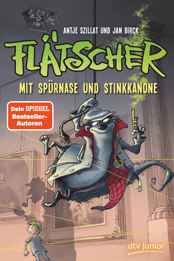 Flätscher – Mit Spürnase und Stinkkanone von Birck,  Jan, Szillat,  Antje