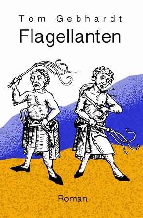 Flagellanten von Gebhardt,  Tom