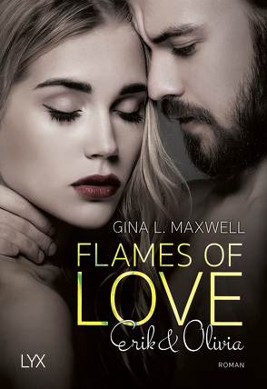 Flames of Love – Erik & Olivia von Maxwell,  Gina L., Schmitz,  Ralf