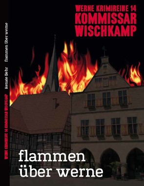 Flammen über Werne von Behr,  Renate