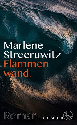 Flammenwand. von Streeruwitz,  Marlene