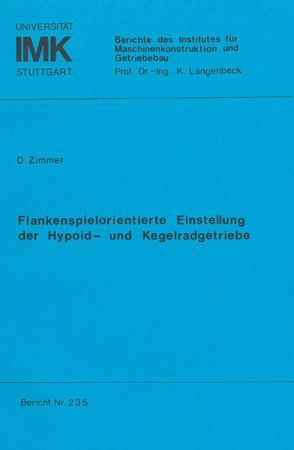 Flankenspielorientierte Einstellung der Hypoid-Kegelradgetriebe von Zimmer,  Detmar