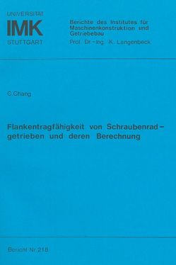 Flankentragfähigkeit von Schraubenradgetrieben und deren Berechnung von Chang,  Caiping