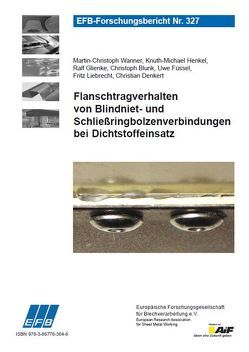 Flanschtragverhalten von Blindniet- und Schließringbolzenverbindungen bei Dichtstoffeinsatz von Blunk,  Christoph, Denkert,  Christian, Füssel,  Uwe, Glienke,  Ralf, Henkel,  Knuth-Michael, Liebrecht,  Fritz, Wanner,  Martin-Christoph