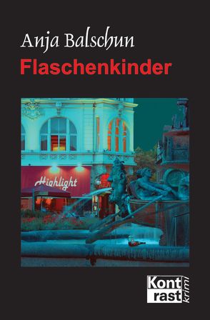 Flaschenkinder von Balschun,  Anja