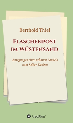 Flaschenpost im Wüstensand von Thiel,  Berthold