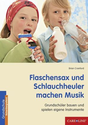 Flaschensax und Schlauchheuler machen Musik von Cranford,  Brian