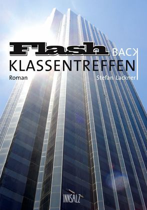 Flashback Klassentreffen von Lackner,  Stefan