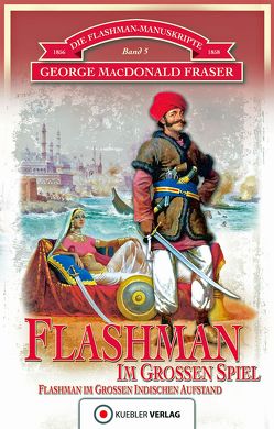 Flashman im Großen Spiel von Beese,  Henriette, Fraser,  George MacDonald, Kübler,  Bernd