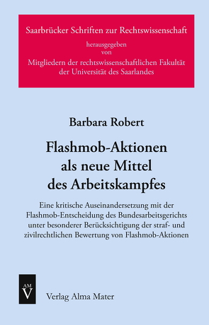 Flashmob-Aktionen als neue Mittel des Arbeitskampfes von Robert,  Barbara