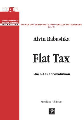 Flat Tax von Hall,  Robert E, Leube,  Kurt R, Neff,  Ingrid F, Rabushka,  Alvin