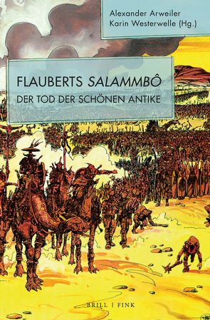 Flauberts Salammbô von Arweiler,  Alexander, Doering,  Pia Claudia, Fuhrer,  Therese, Gauly,  Bardo Maria, Hose,  Martin, Levene,  David, Schmitz,  Christine, Westerwelle,  Karin