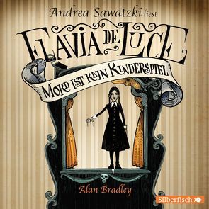 Flavia de Luce 2: Mord ist kein Kinderspiel von Bradley,  Alan, Jung,  Gerald, Orgaß,  Katharina, Sawatzki,  Andrea