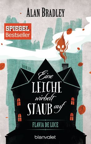 Flavia de Luce 7 – Eine Leiche wirbelt Staub auf von Bradley,  Alan, Jung,  Gerald, Orgaß,  Katharina