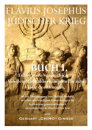 Flavius Josephus‘ Jüdischer Krieg / FLAVIUS JOSEPHUS JÜDISCHER KRIEG, I. Buch von ginner,  gerhart