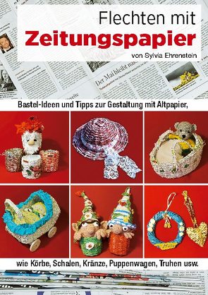 Flechten mit Zeitungspapier von Ehrenstein,  Sylvia