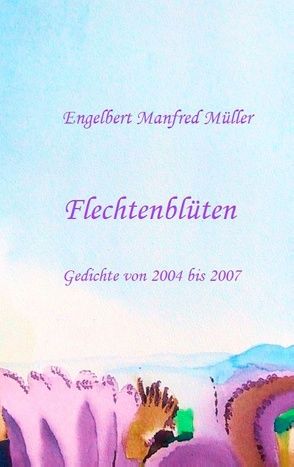 Flechtenblüten von Müller,  Engelbert Manfred