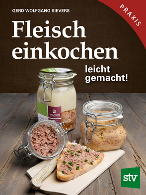 Fleisch einkochen von Sievers,  Gerd Wolfgang