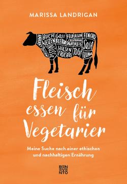 Fleisch essen für Vegetarier von Landrigan,  Marissa, Zawistowska,  Karoline