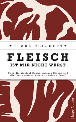 Fleisch ist mir nicht Wurst von Reichert,  Klaus