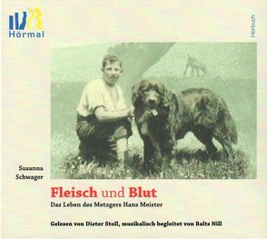 Fleisch und Blut – Das Leben des Metzgers Hans Meister von Schwager,  Susanna, Stoll,  Dieter