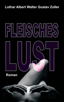 Fleischeslust von Zöller,  Lothar