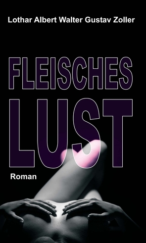 Fleischeslust von Zöller,  Lothar