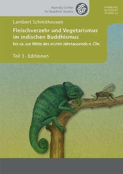 Fleischverzehr und Vegetarismus im indischen Buddhismus bis ca. zur Mitte des ersten Jahrtausends n. Chr. von Schmithausen,  Lambert