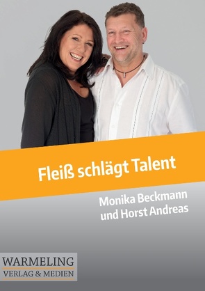 Fleiß schlägt Talent von Andreas,  Horst, Beckmann,  Monika, Warmeling,  Mike