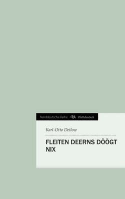 Fleiten Deerns döögt nix von Detlow,  Karl-Otto