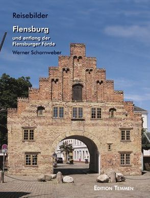 Flensburg und entlang der Flensburger Förde von Scharnweber,  Werner