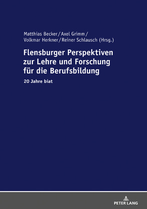 Flensburger Perspektiven zur Lehre und Forschung für die Berufsbildung von Becker,  Matthias, Grimm,  Axel, Herkner,  Volkmar, Schlausch,  Reiner