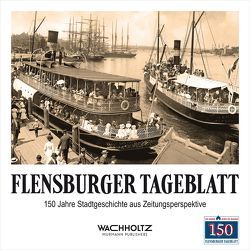 Flensburger Tageblatt von Jolly,  Carlo, Klaesener,  Stefan Hans Flensburger Tageblatt von Jolly,  Carlo, Klaesener,  Stefan Hans