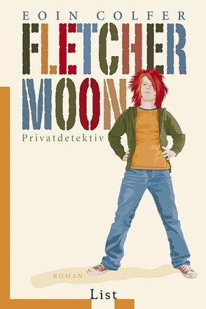 Fletcher Moon – Privatdetektiv von Colfer,  Eoin, Frischer,  Catrin