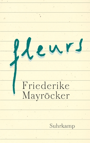 fleurs von Mayröcker,  Friederike