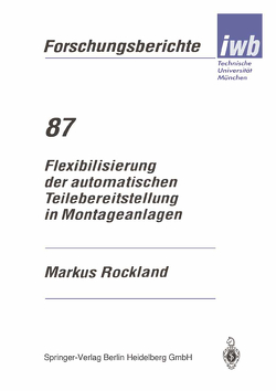 Flexibilisierung der automatischen Teilebereitstellung in Montageanlagen von Rockland,  Markus