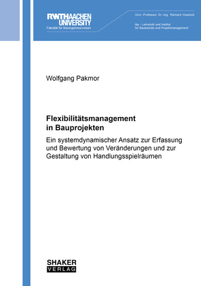 Flexibilitätsmanagement in Bauprojekten von Pakmor,  Wolfgang