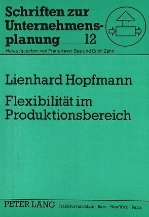 Flexibilität im Produktionsbereich von Hopfmann,  Lienhard