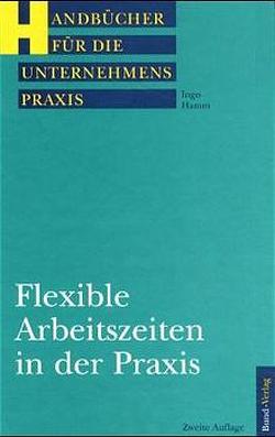 Flexible Arbeitszeiten in der Praxis von Hamm,  Ingo