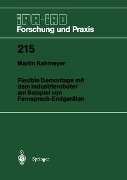 Flexible Demontage mit dem Industrieroboter am Beispiel von Fernsprech-Endgeräten von Kahmeyer,  Martin