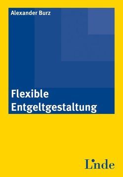 Flexible Entgeltgestaltung von Burz,  Alexander