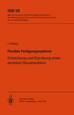 Flexible Fertigungssysteme von Firnau,  J.