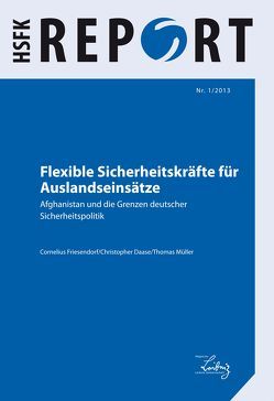 Flexible Sicherheitskräfte für Auslandseinsätze von Daase,  Christopher, Friesendorf,  Cornelius