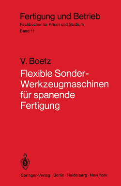 Flexible Sonder-Werkzeugmaschinen für spanende Fertigung von Boetz,  V.