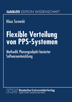 Flexible Verteilung von PPS-Systemen von Turowski,  Klaus