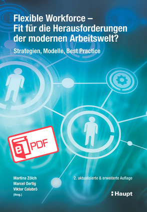 Flexible Workforce – Fit für die Herausforderungen der modernen Arbeitswelt? von Calabrò,  Viktor, Oertig,  Marcel, Zölch,  Martina